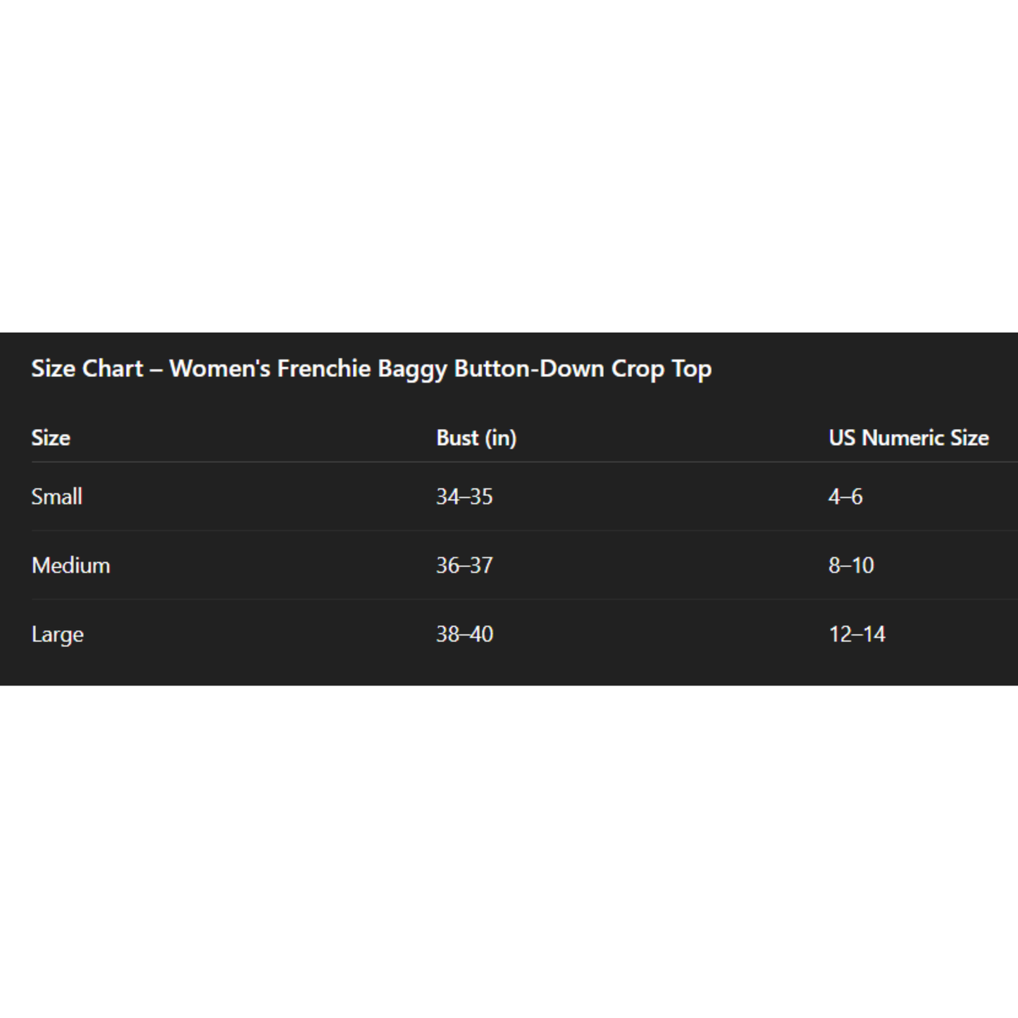 Size chart for Women's Frenchie Baggy Button-Down Crop Top with bust measurements and US numeric sizes.