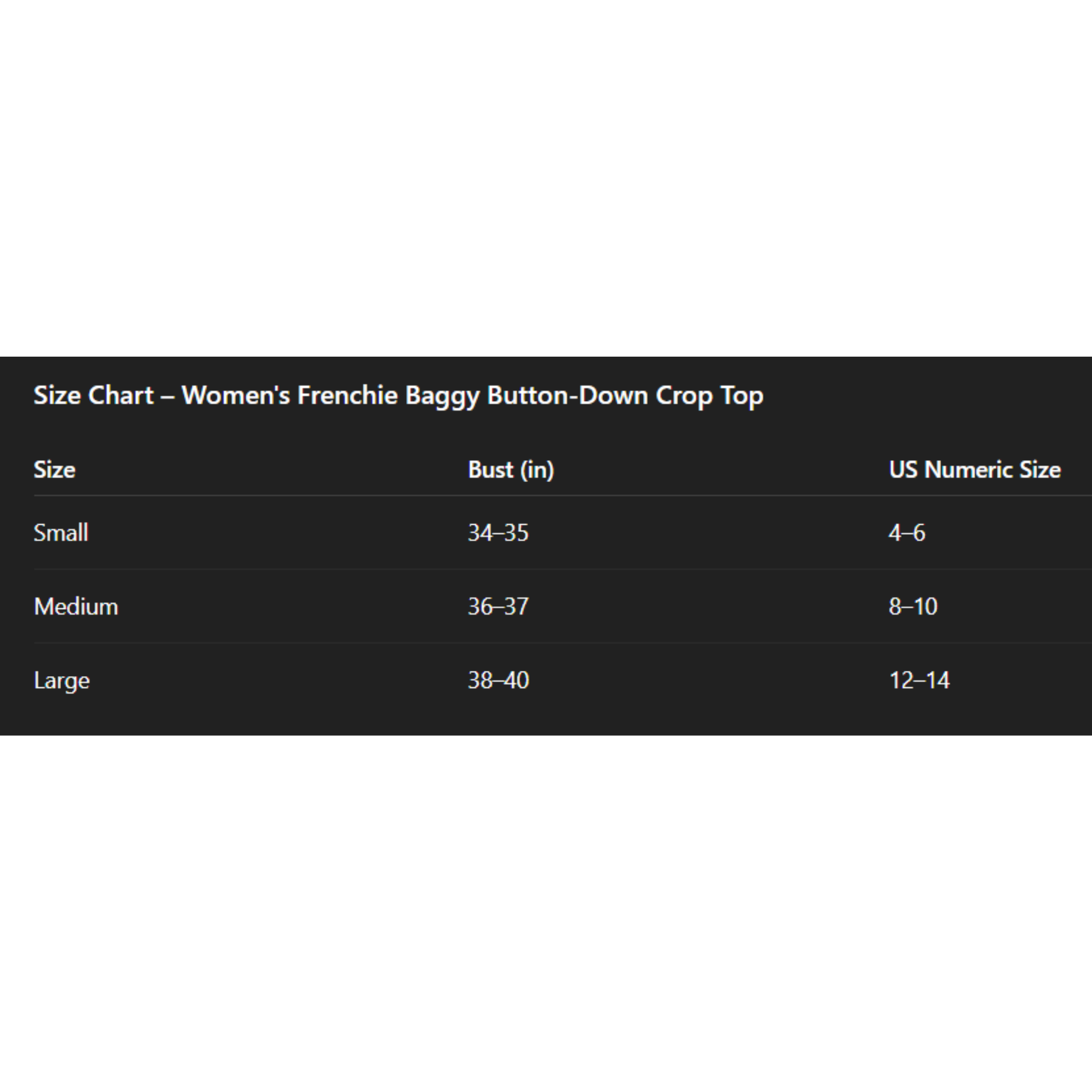 Size chart for Women's Frenchie Baggy Button-Down Crop Top with bust measurements and US numeric sizes.